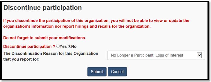 A reason must be selected from a drop down list to state why the organization chose to discontinue participation in the program.