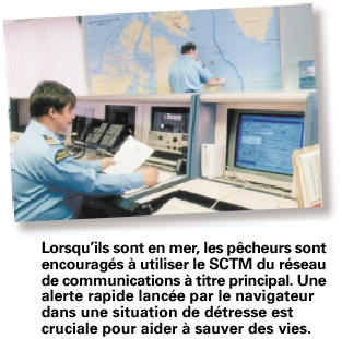 En mer, les pêcheurs sont encouragés à utiliser le SCTM du réseau de communications. Une alerte rapide pour aider à sauver des vies.