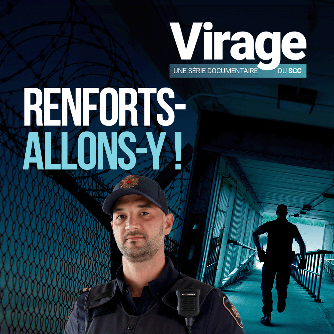Un visuel montrant Guillaume un agent correctionnel, avec en arrière plan un couloir sécurisé et la silhouette d’un autre agent correctionnel, avec le texte :  « Virage. Une série documentaire du SCC.Renforts. Allons-y ! ».