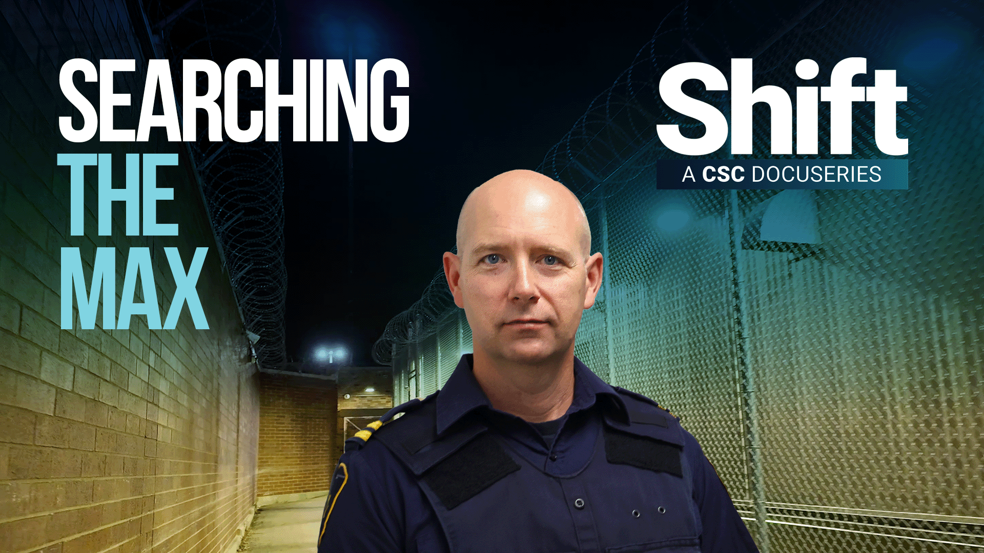 A photo of Wayne stands in front of prison corridor, with the text : “Shift: A CSC Docuseries. Searching the Max..