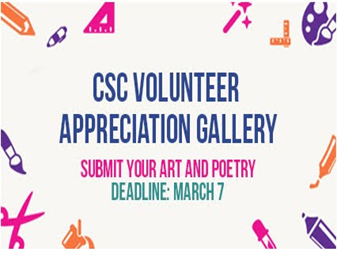 CSC Volunteer Appreciation Gallery. Submit your art and poetry. Deadline: March 7.