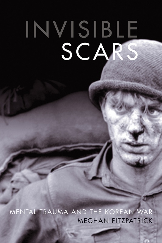 book, Invisible Scars: Mental Trauma and the Korean War (1950-1953)