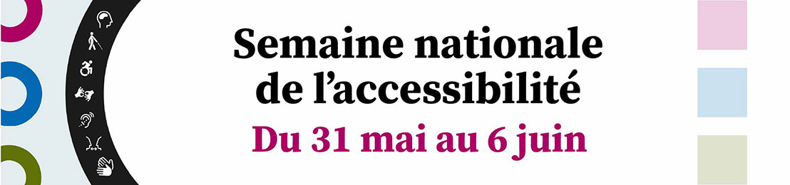 Semaine nationale de l'accessibilité du 31 mai au 6 juin