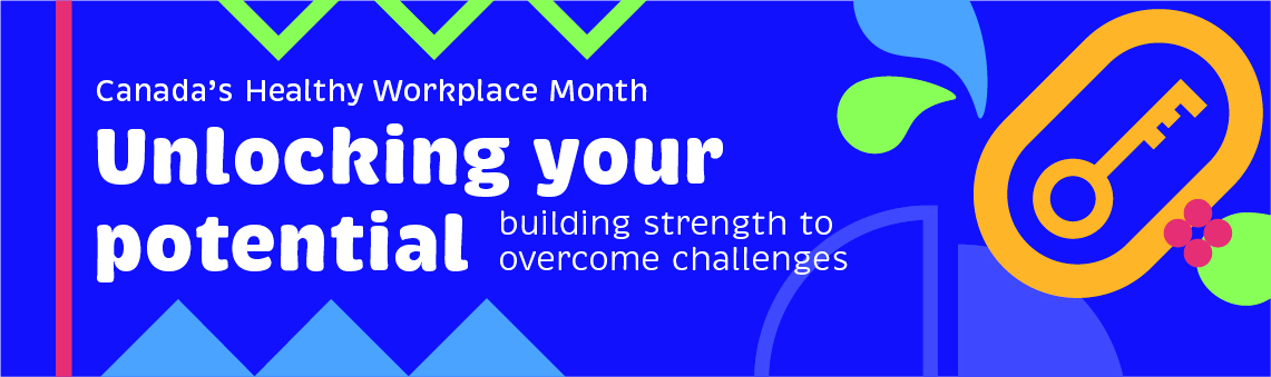 Finding Calm in the Middle of YOUR Storm. Canada’s Healthy Workplace Month, October 1-31, 2025