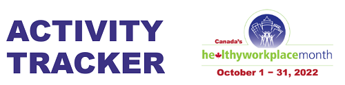 Activity Tracker: Canada’s Healthy Workplace Month - October 1-31, 2021