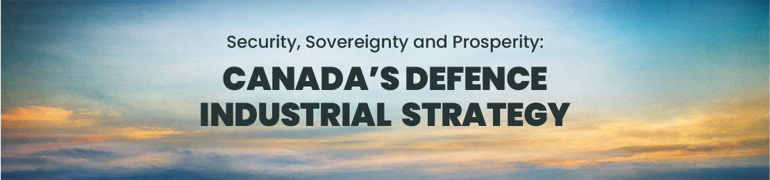 Security, Sovereignty and Prosperity: Canada’s Defence Industrial Strategy