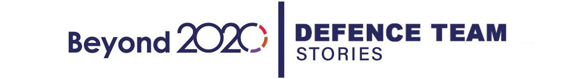 Beyond 2020 – Defence Team Stories