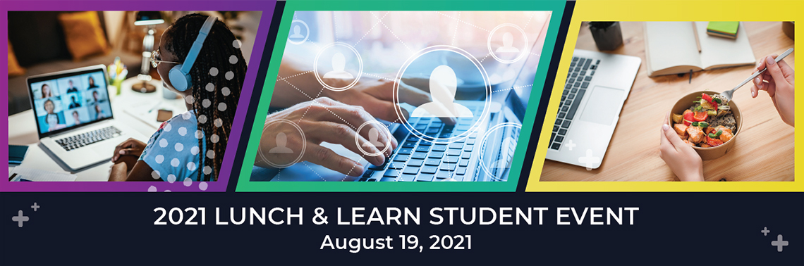 2021 Lunch & Learn Student Event - August 19, 2021