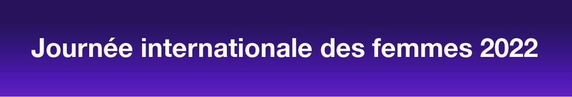 Journée internationale des femmes 2022