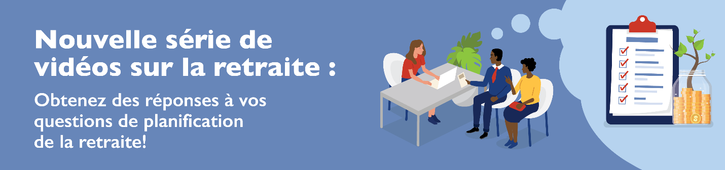 Gestionnaires – Partagez la série de vidéos sur la retraite avec vos employés!