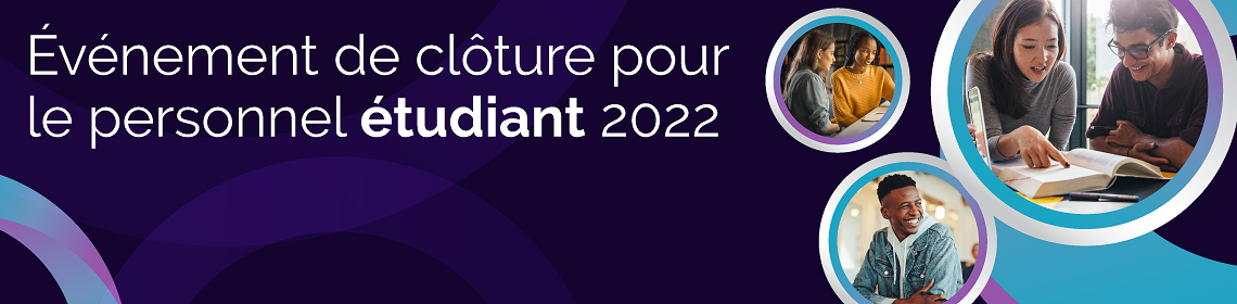 Événement de clôture pour le personnel étudiant 2022