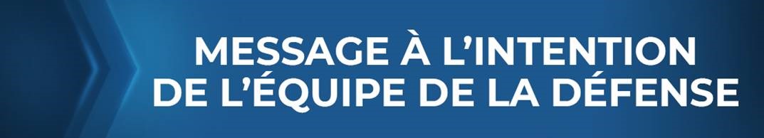 Message à l'intentiom de l'Équipe de la Défense