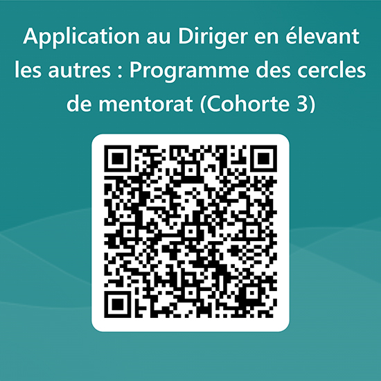 Application au Diriger en élevant les autres : Programme des cercles de mentorat (Cohorte 3)