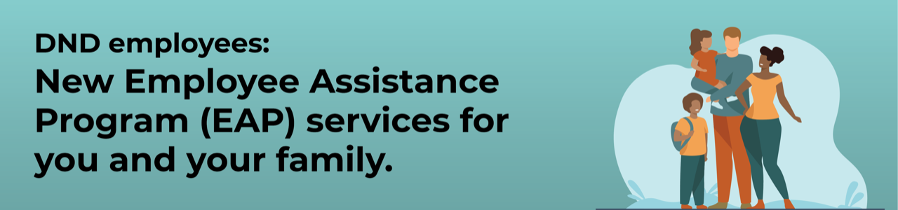 New Employee Assistance Program (EAP) services for you and your family