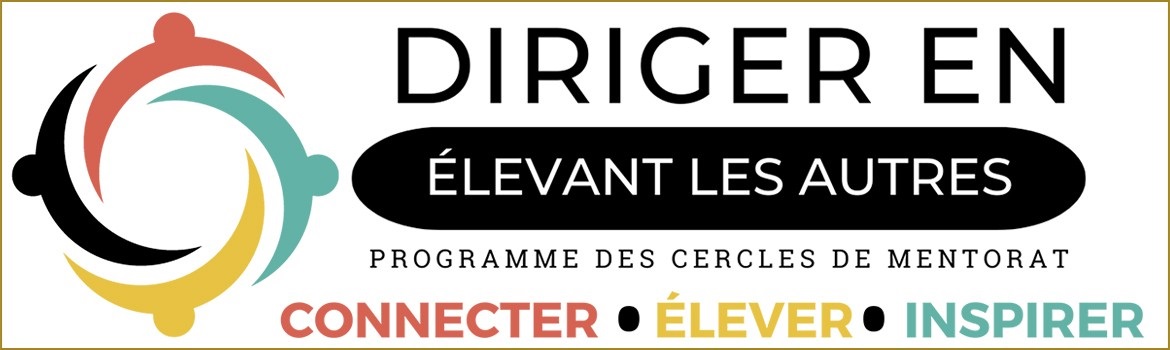 Diriger en élevant les autres : Programme des cercles de mentorat (DEAPCM)