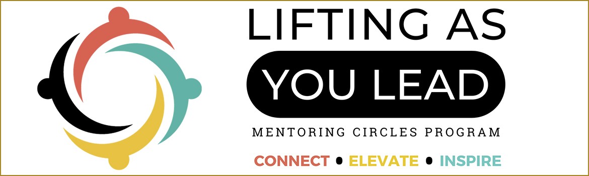 Lifting as you Lead Mentoring Circles (LLMC) program