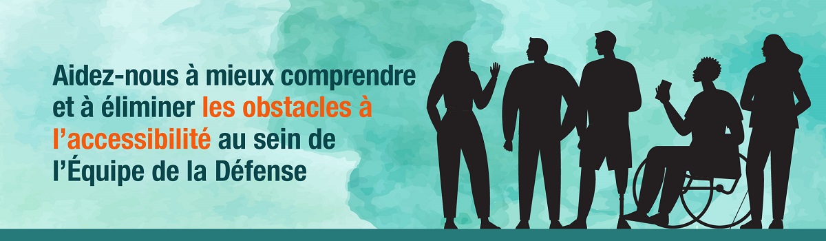 Participez dès aujourd'hui au sondage sur l'accessibilité de l’Équipe de la Défense!