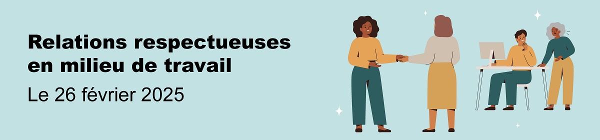 Webinaire sur les relations respectueuses en milieu de travail