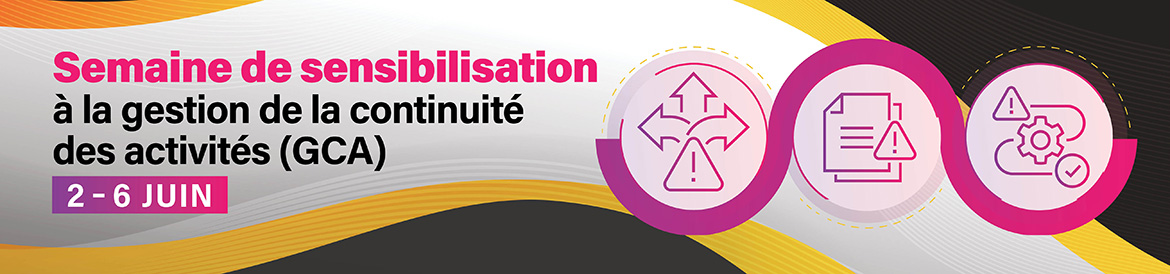 Semaine de sensibilisation à la gestion de la continuité des activités (GCA)