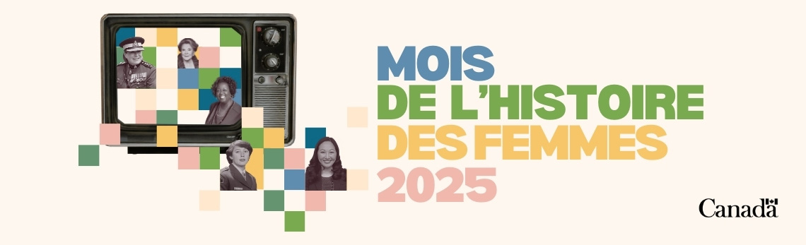 Une bannière horizontale présentant un téléviseur carré rétro montrant cinq femmes (de gauche à droite : Brenda Lucki, Janette Bertrand, Jean Augustine, Nicole Juteau et Dre Julielynn Wong de la galerie virtuelle Femmes d’influence au Canada), entourées de blocs carrés multicolores à l’écran et qui s’étendent hors du cadre. Les mots « Mois de l’histoire des femmes 2025 » sont écrits en lettres majuscules multicolores à droite du téléviseur.