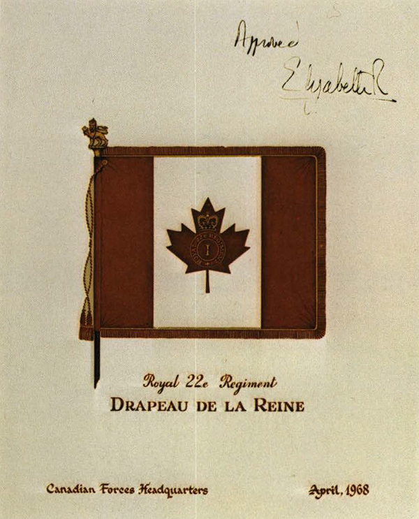 Drawing of a flag on parchment, with the words: Approved, Elizabeth; 12e Royal 22e Regiment; Drapeau de la Reine; Canadian Forces Headquarters, April, 1968.