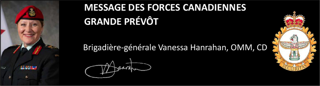 Message des forces canadiennes grande prévôt-Brigadière générale Vanessa Hanrahan, OMM, CD