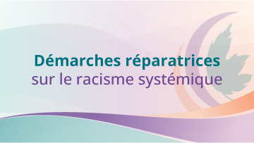 Démarches réparatrices sur le racisme systémique