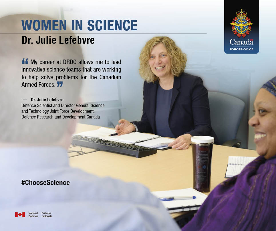 Women in Science: Dr. Julie Lefebvre. This infographic includes a large image of Dr. Julie Lefebvre siting at a conference room table speaking with her staff at a meeting.

“My career at DRDC allows me to lead innovative science teams that are working to help solve problems for the Canadian Armed Forces.” – Dr. Julie Lefebvre, Defence Scientist and Director, Science and Technology Joint Force Development, Defence Research and Development Canada. #ChooseScience