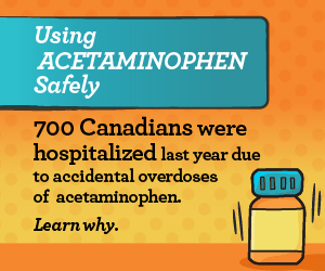 Acetaminophen safety:  700 Canadians were hospitialized last year due to accidental overdoses of acetaminophen. Learn why.