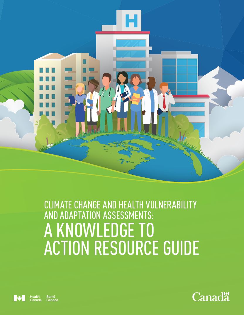 Climate change and health vulnerability and adaptation assessments: A knowledge to action resource guide
