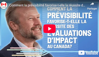 Comment la prévisibilité favorise-t-elle la réussite des évaluations d'impact au Canada?