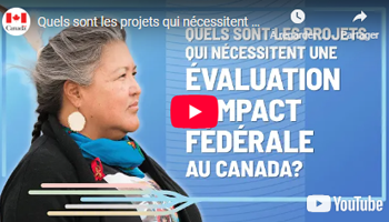 Quels sont les projets qui nécessitent une évaluation d'impact fédérale au Canada?