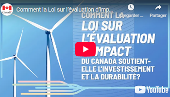 Comment la Loi sur l'évaluation d'impact du Canada soutient-elle l'investissement et la durabilité