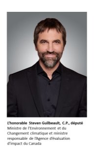 L’honorable Steven Guilbeault, député Ministre de l’Environnement et du Changement climatique et ministre responsible de l’Agence d’évaluation d’impact du Canada