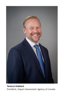Terence Hubbard, President, Impact Assessment Agency of Canada