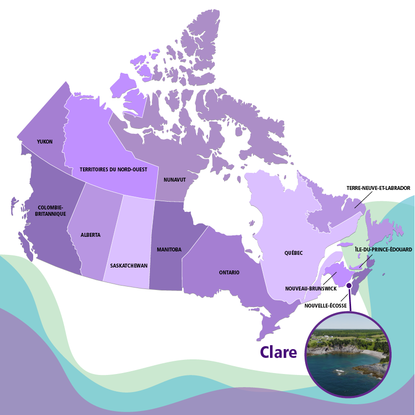 La municipalité de Clare est dans la province de la Nouvelle-Écosse, qui se situe sur la côte Est du Canada.