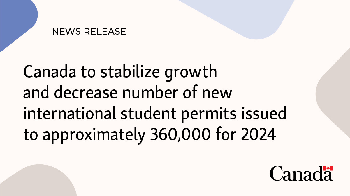 Canada to stabilize growth and decrease number of new international student permits issued to approximately 360,000 for 2024