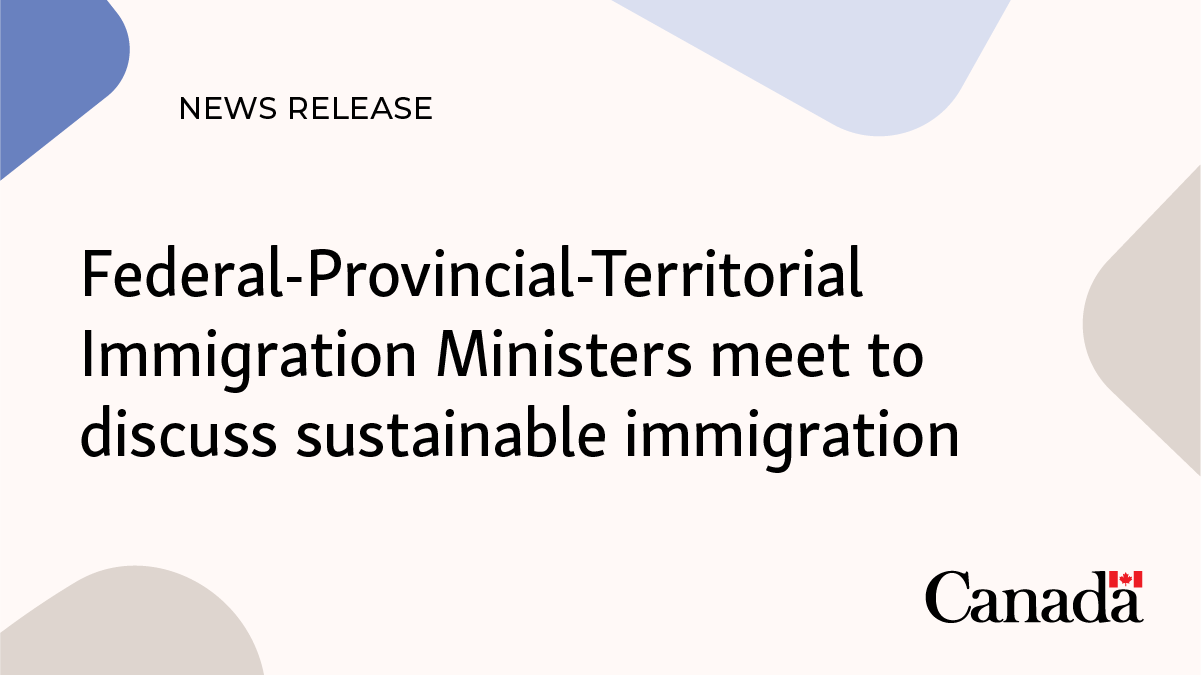Federal–Provincial–Territorial Immigration Ministers meet to discuss sustainable immigration