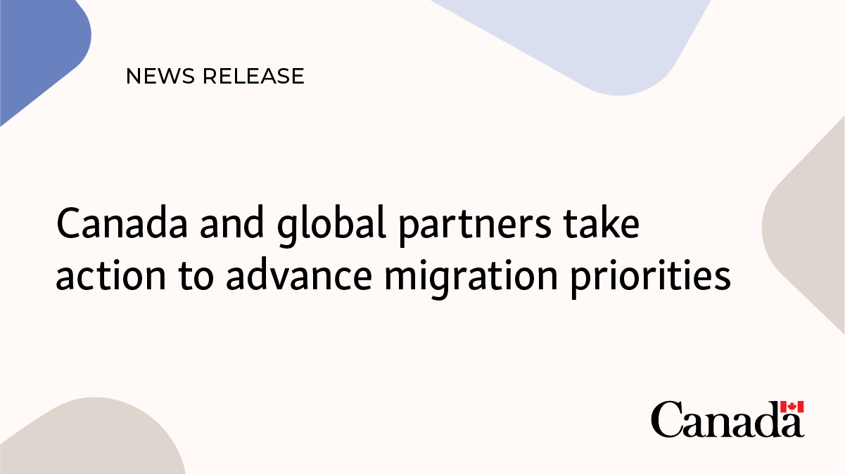 Canada and global partners take action to advance migration priorities