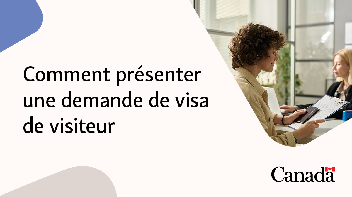 Comment présenter une demande de visa de visiteur - Canada.ca