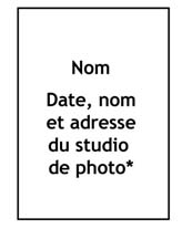 Nom, date, et l’adresse complète du photographe ou du studio