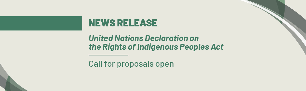 Government of Canada advances implementation of the United Nations Declaration on the Rights of Indigenous Peoples Act