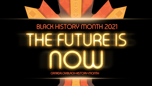 English poster with the text Black History Month 2021. The Future is Now.