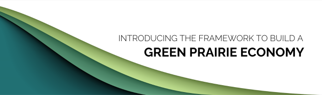 Introducing the Framework to Build a Green Prairie Economy