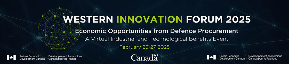 Western Innovation Forum 2025 banner; Economic Opportunities from Defence Procurement; A Virtual Industrial and Technological Benefits Event; February 25-27, 2025