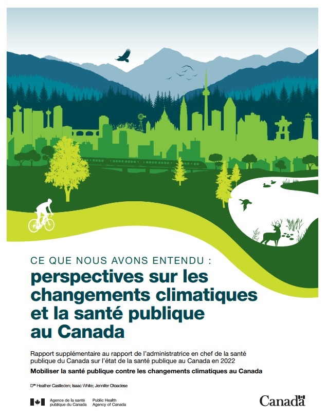Ce que nous avons entendu : perspectives sur les changements climatiques et la santé publique au Canada