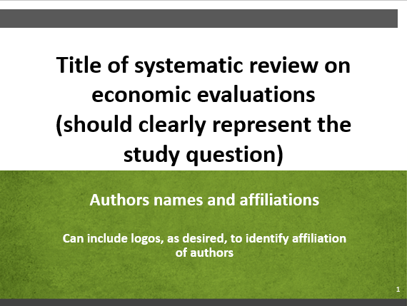 Slide 8-1. Title of systematic review on economic evaluations (should clearly represent the study question). Text description follows.