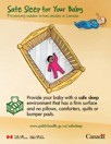 Provide your baby with a safe sleep environment, that has a firm surface and no pillows, comforters, quilts or bumper pads