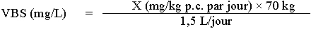 L'équation utilisée pour convertir une dose en concentration dans l'eau potable , ce qui donne une valeur basée sur la santé (VBS)