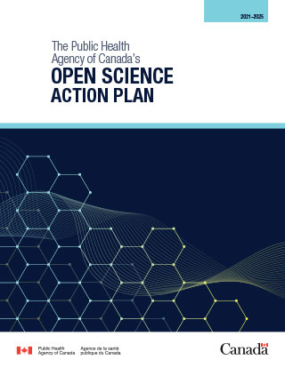 The Public Health Agency of Canada's Open Science Action Plan
